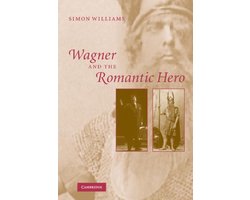 Wagner and the Romantic Hero