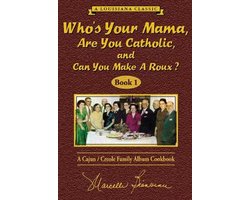 Whos Your Mama, Are You Catholic & Can You Make a Roux?