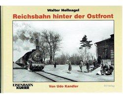 Walter Hollnagel: Reichsbahn hinter der Ostfront