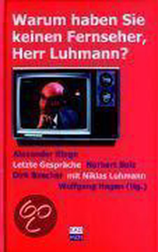 Warum haben Sie keinen Fernseher, Herr Luhmann