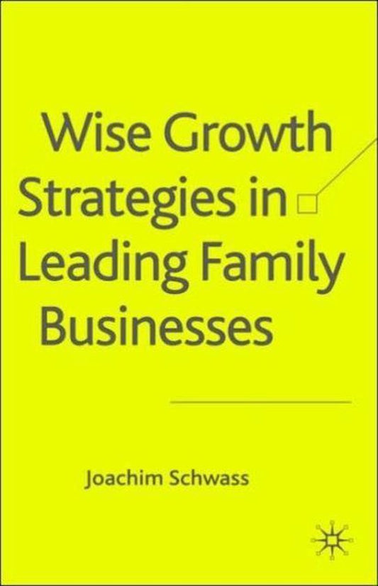 Wise Growth Strategies In Leading Family Businesses