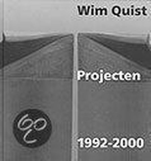 Wim Quist Projects/Projects 1992-2000