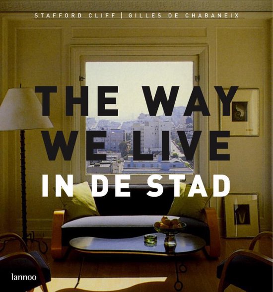 The Way We Live In De Stad