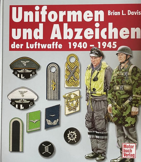 Uniformen und Abzeichen der Luftwaffe 1940 - 1945.