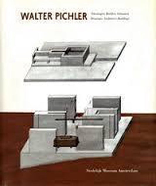 Walter Pichler : drawings, sculptures, buildings = drawings, sculptures, buildings