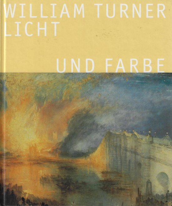 William Turner Light and Farbe