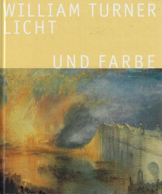 William Turner Light and Farbe