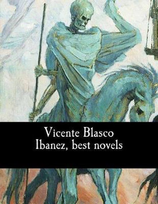 Vicente Blasco Ibanez, best novels