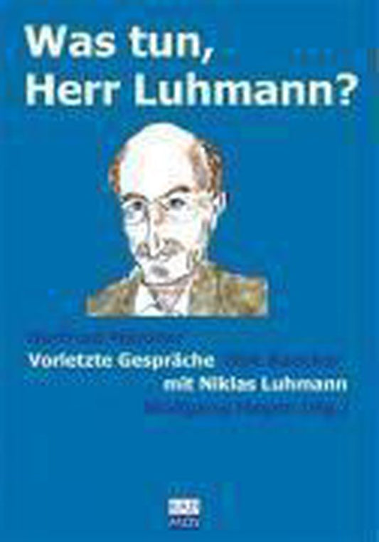 What are you, Mr Luhmann?