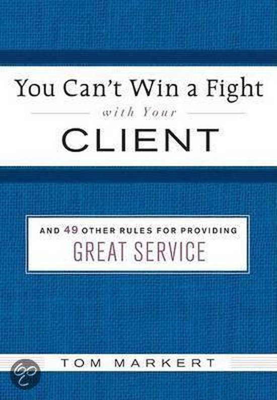 You Cant Win a Fight with Your Client