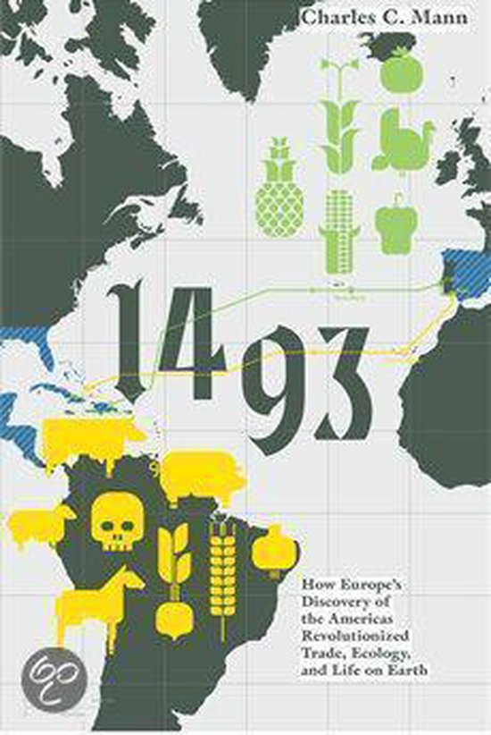 1493: How Europeans Discovery of the Americas Revolutionized Trade, Ecology and Life on Earth.