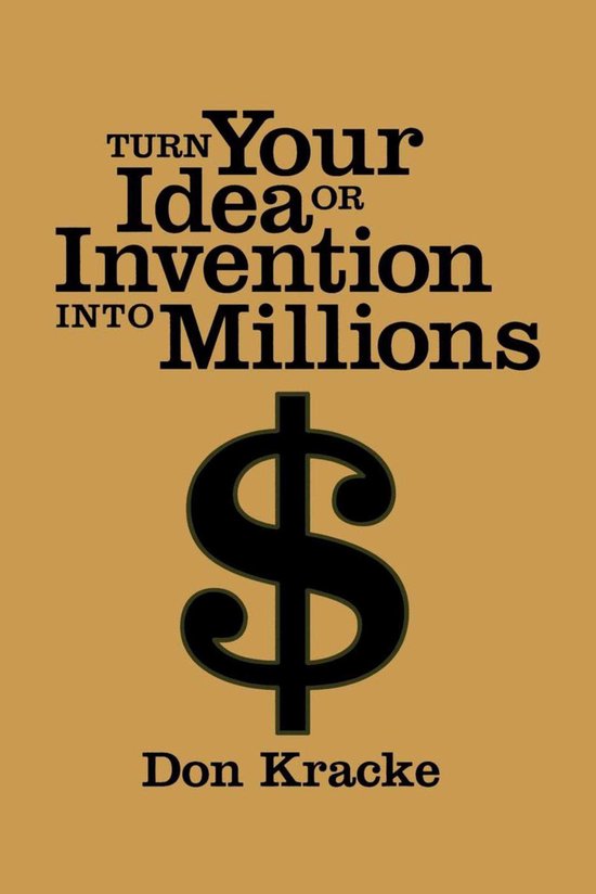 Turn Your Idea or Invention into Millions