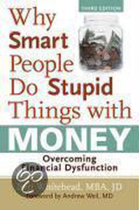 Why Smart People Do Stupid Things With Money