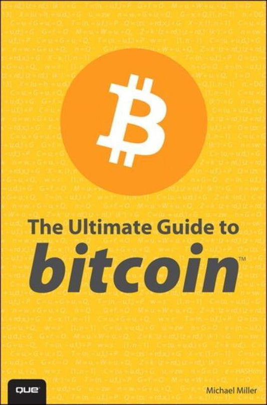 Ultimate Guide To Bitcoin