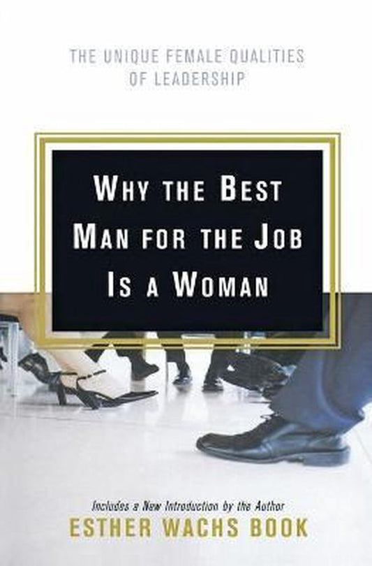 Why the Best Man for the Job Is a Woman