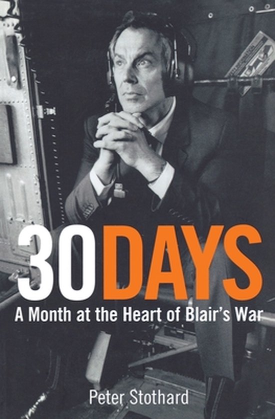 30 Days: A Month at the Heart of Blairs War