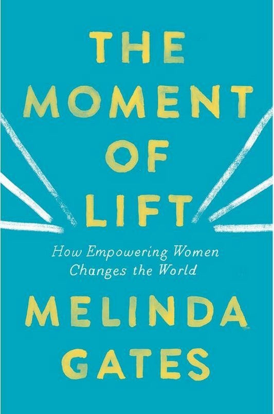 The Moment of Lift : How Empowering Women Changes the World